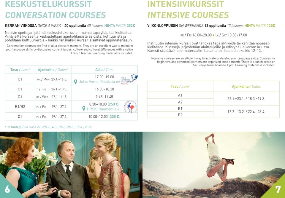 Conversation courses are first of all a pleasant moment.