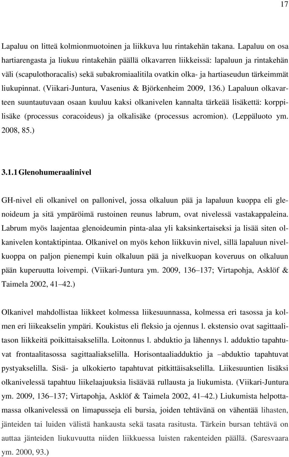 liukupinnat. (Viikari-Juntura, Vasenius & Björkenheim 2009, 136.
