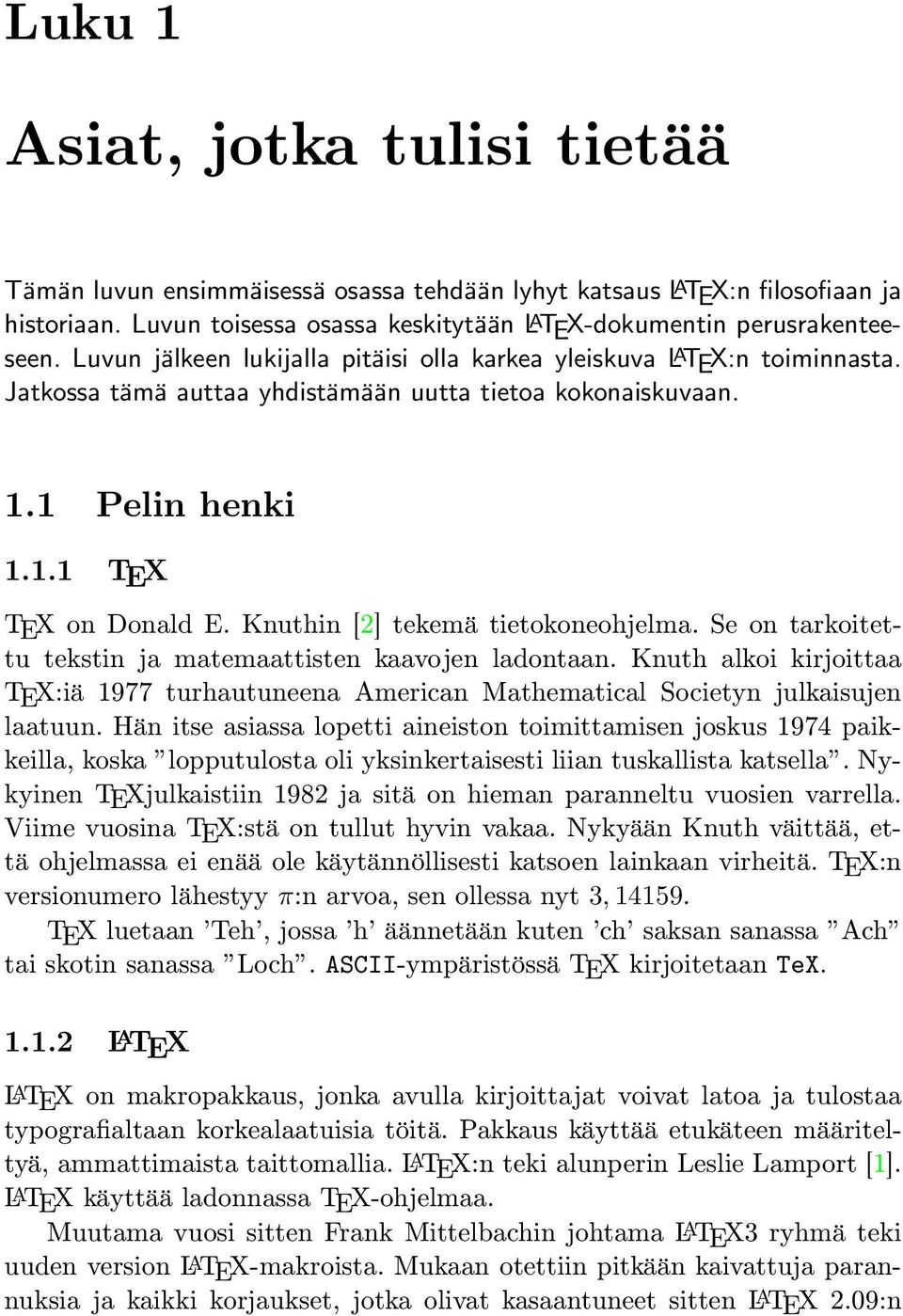 Knuthin [2] tekemä tietokoneohjelma. Se on tarkoitettu tekstin ja matemaattisten kaavojen ladontaan.