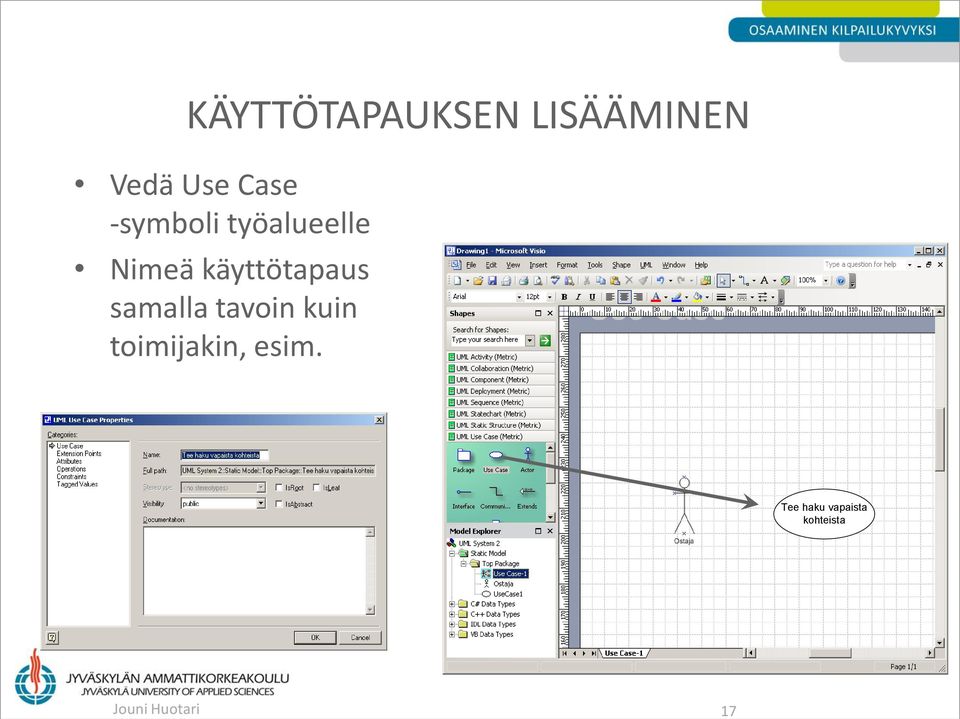 samalla tavoin kuin toimijakin, esim.