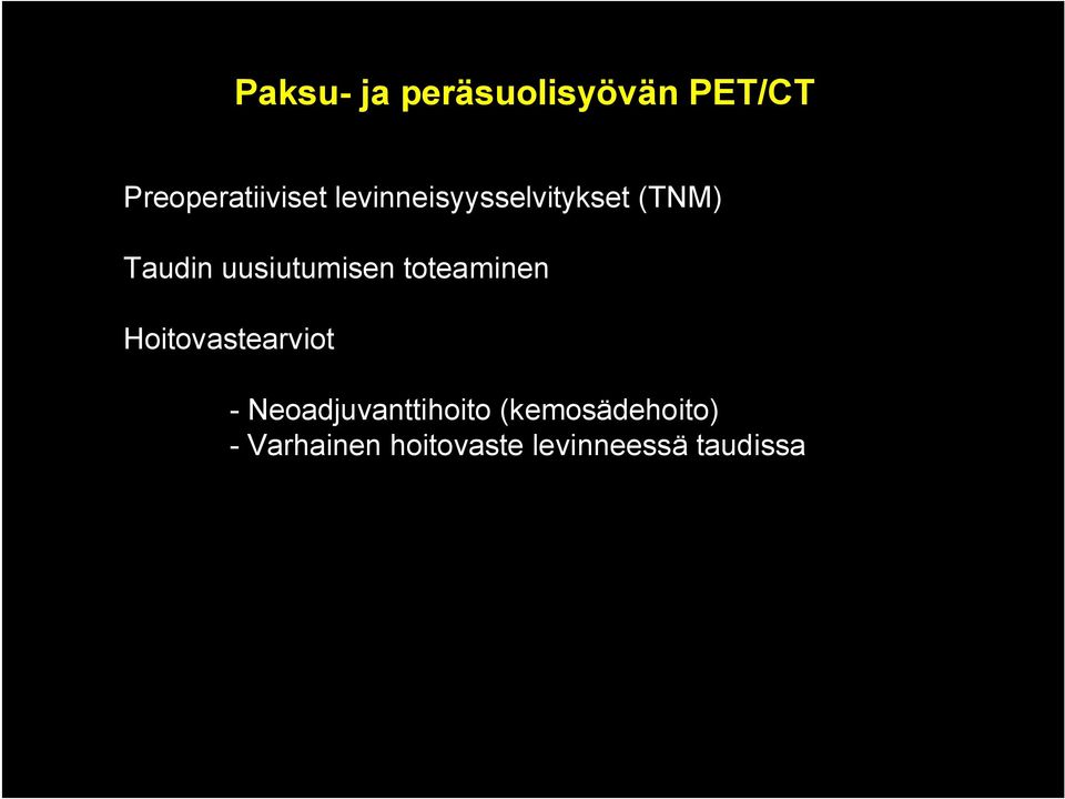 toteaminen Hoitovastearviot - Neoadjuvanttihoito