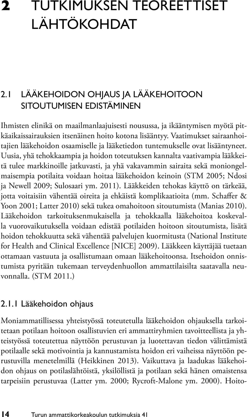 Vaatimukset sairaanhoitajien lääkehoidon osaamiselle ja lääketiedon tuntemukselle ovat lisääntyneet.