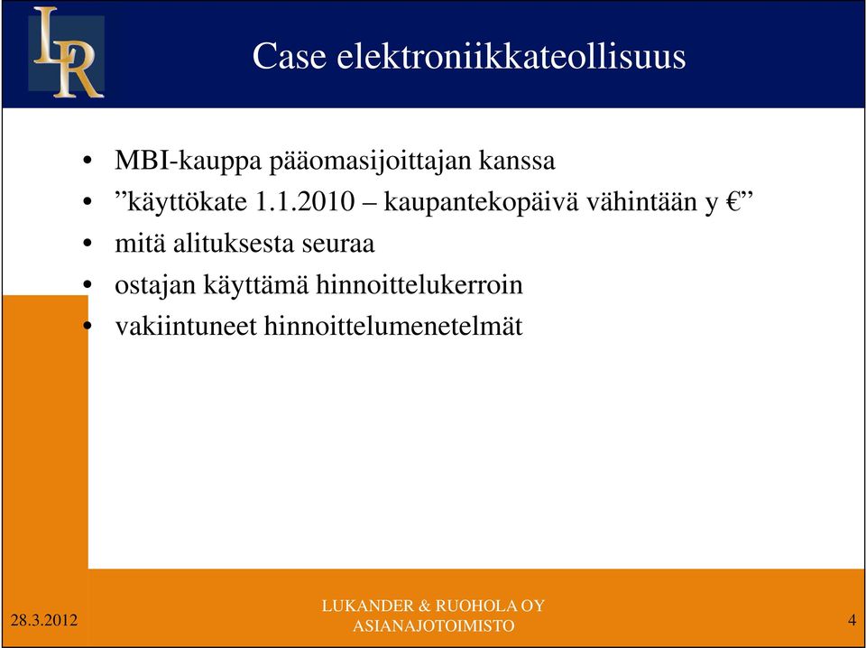 1.2010 kaupantekopäivä vähintään y mitä alituksesta