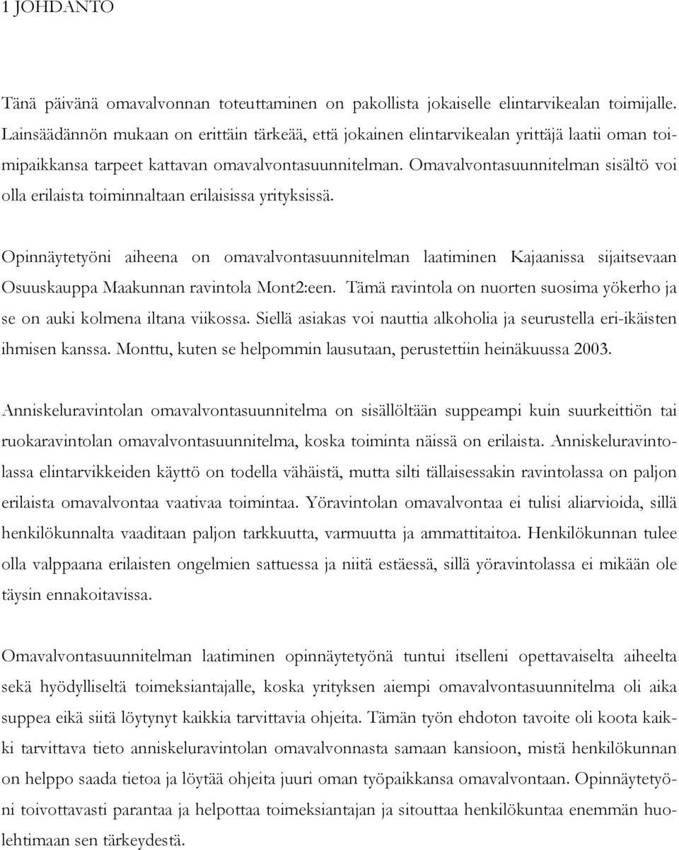 Omavalvontasuunnitelman sisältö voi olla erilaista toiminnaltaan erilaisissa yrityksissä.