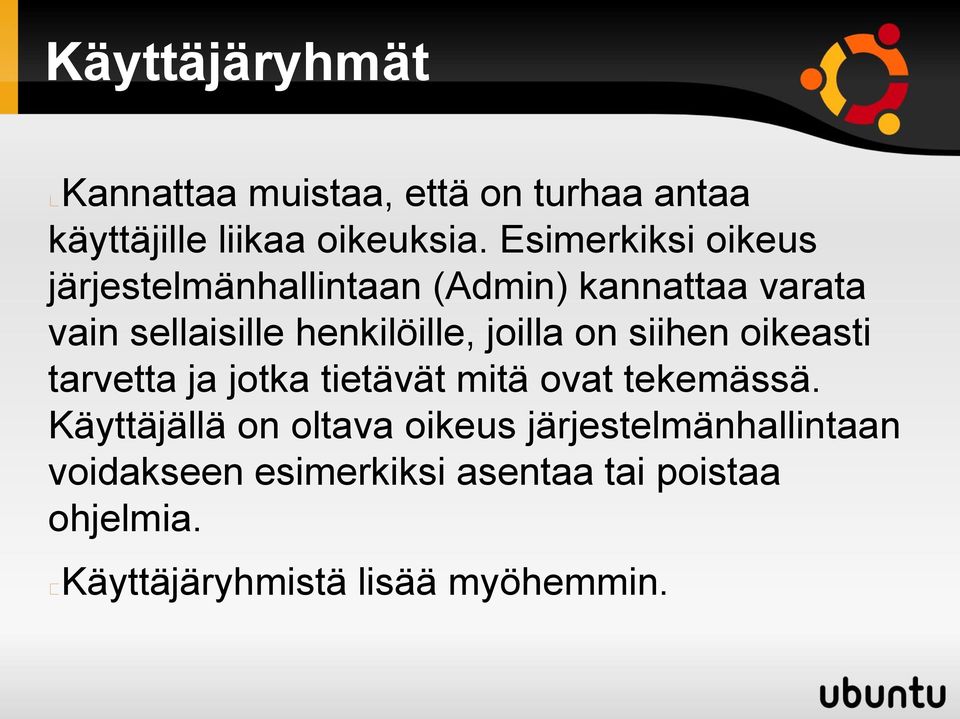 joilla on siihen oikeasti tarvetta ja jotka tietävät mitä ovat tekemässä.