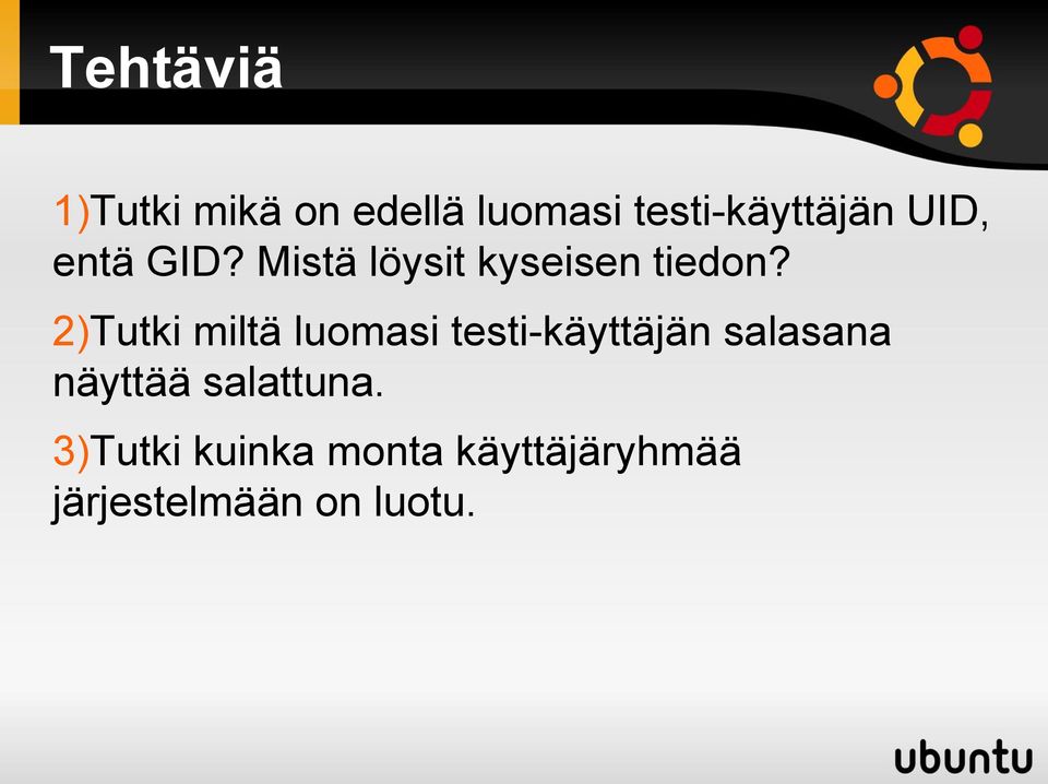 2)Tutki miltä luomasi testi-käyttäjän salasana näyttää