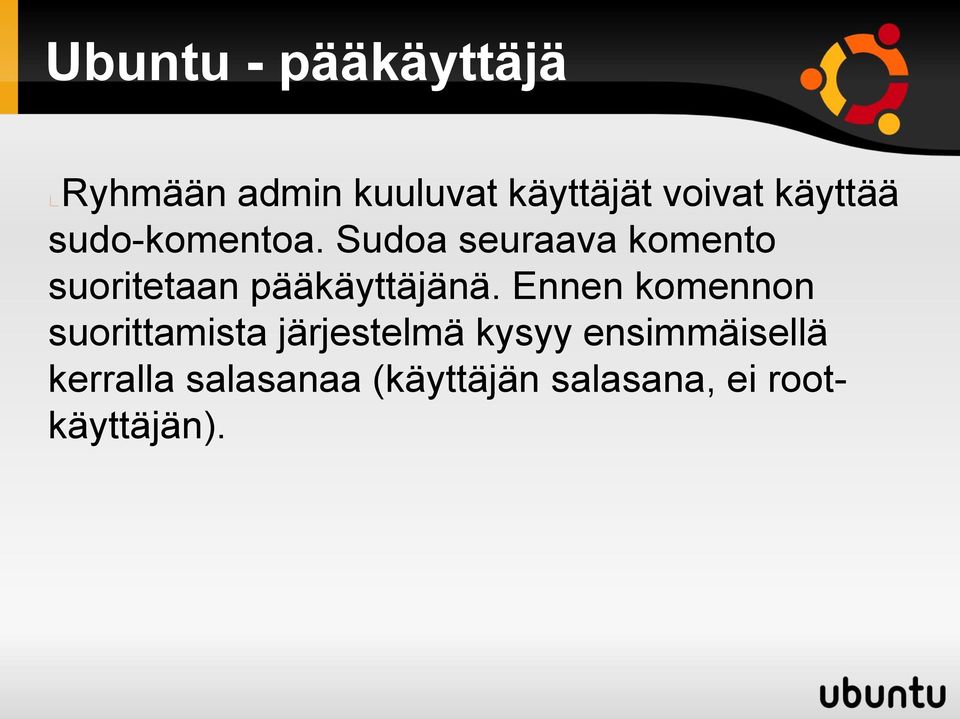 Sudoa seuraava komento suoritetaan pääkäyttäjänä.