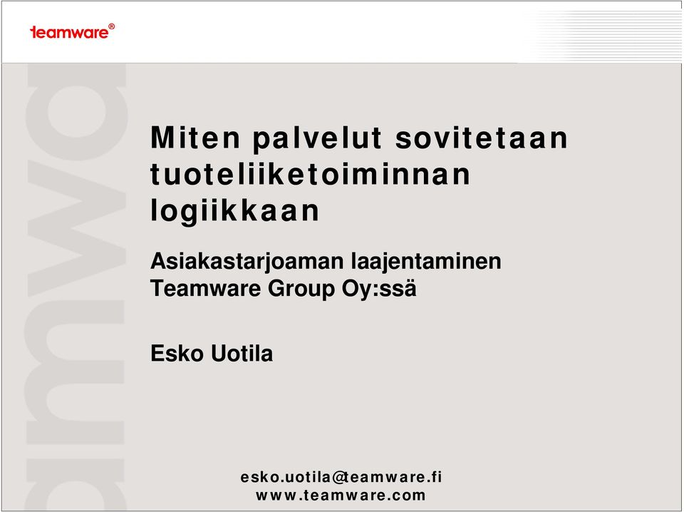 Asiakastarjoaman laajentaminen Teamware