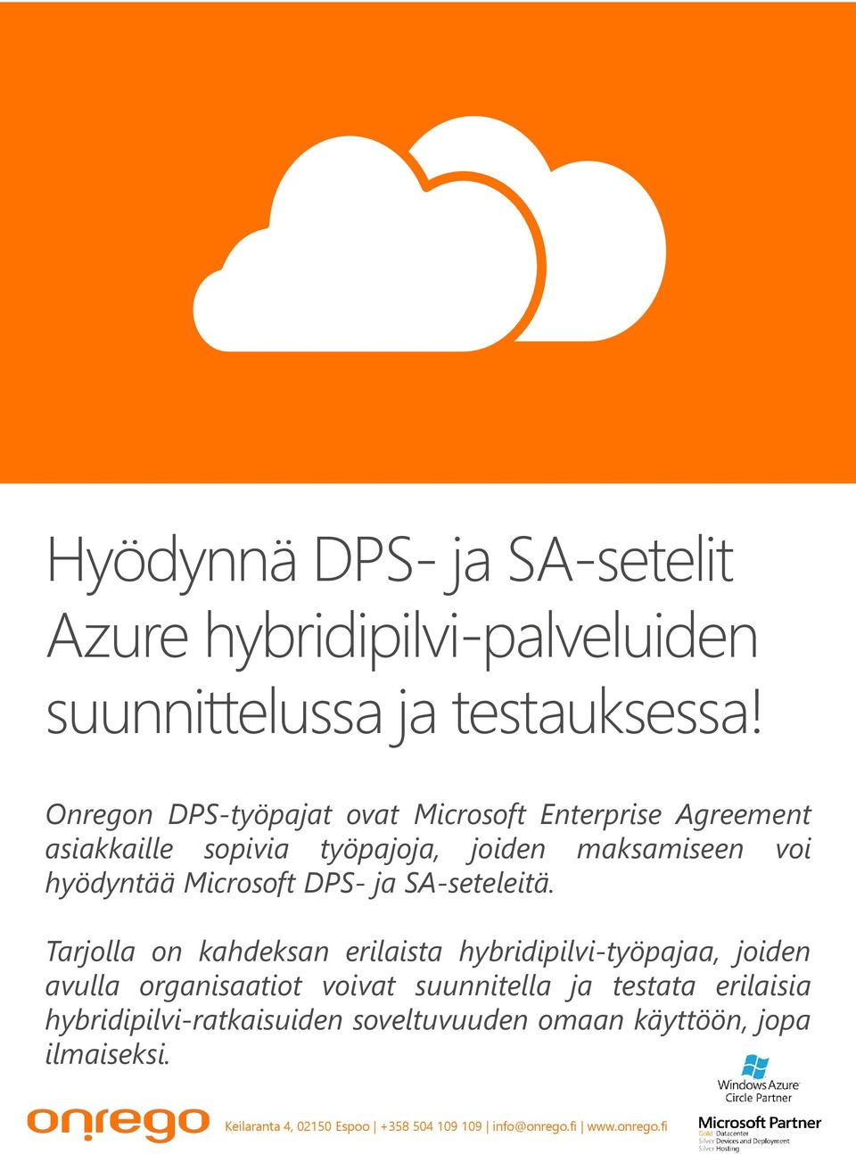 voi hyödyntää Microsoft DPS- ja SA-seteleitä.