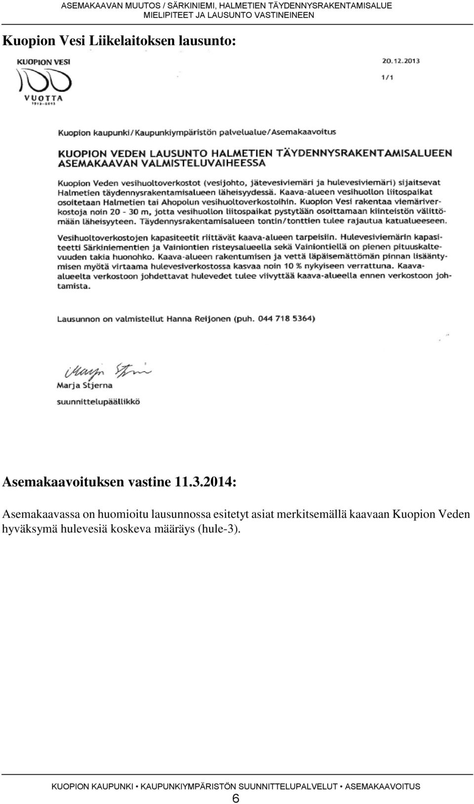 2014: Asemakaavassa on huomioitu lausunnossa