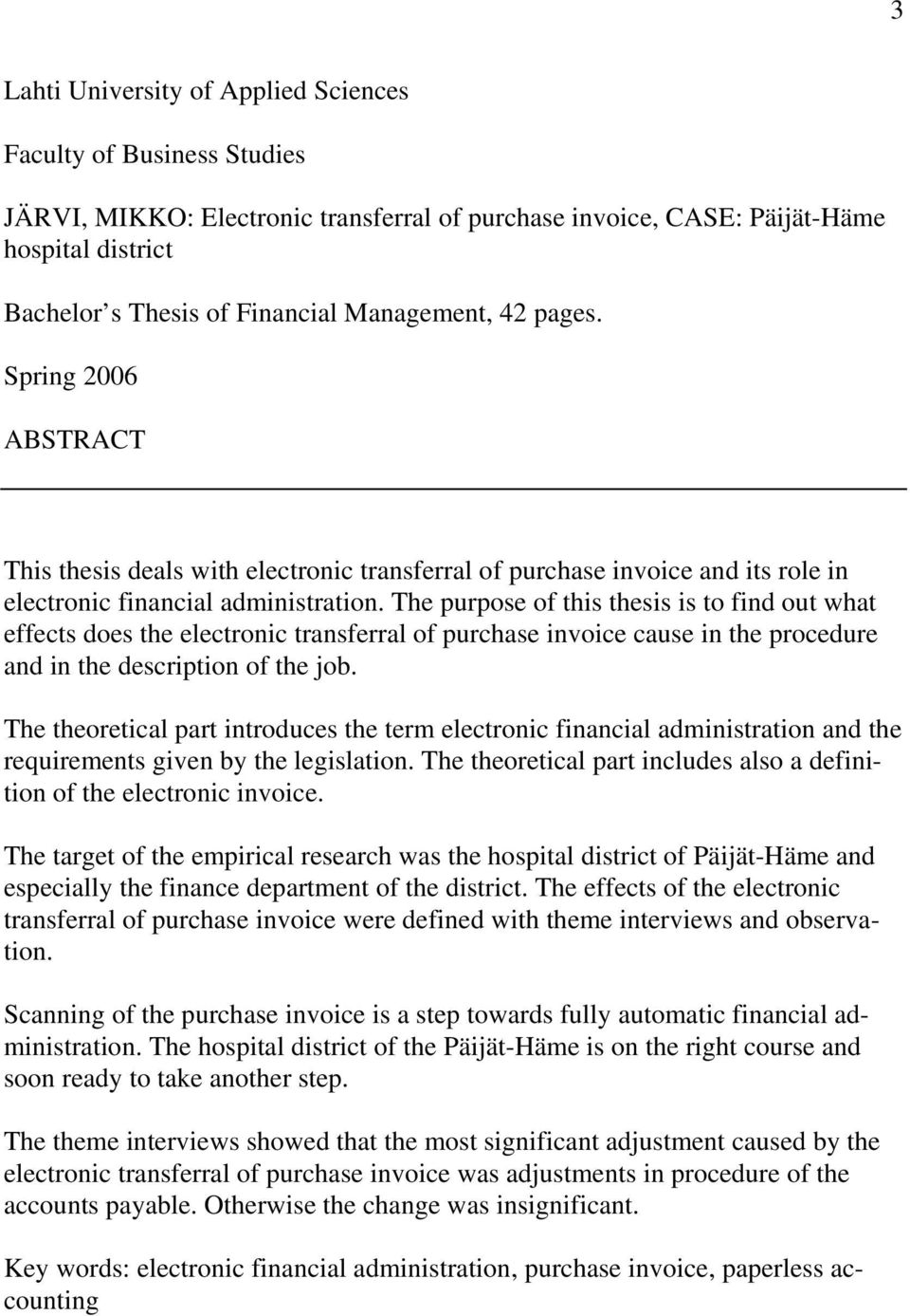 The purpose of this thesis is to find out what effects does the electronic transferral of purchase invoice cause in the procedure and in the description of the job.