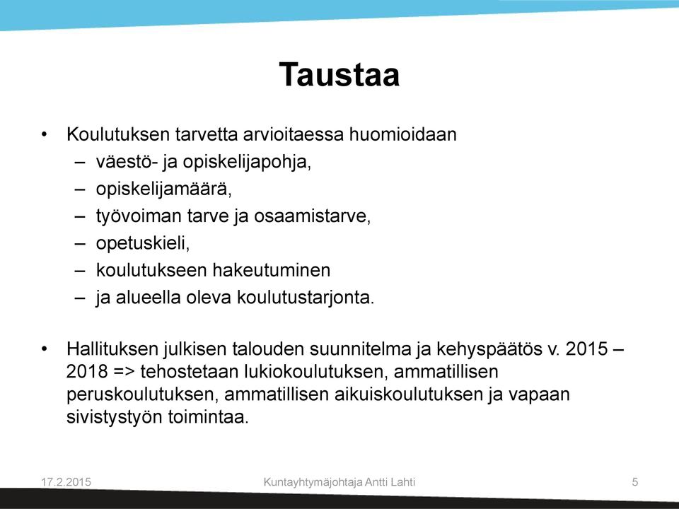 Hallituksen julkisen talouden suunnitelma ja kehyspäätös v.