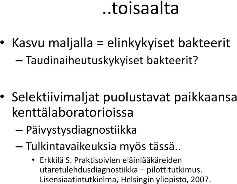 Tulkintavaikeuksia myös tässä.. Erkkilä S.