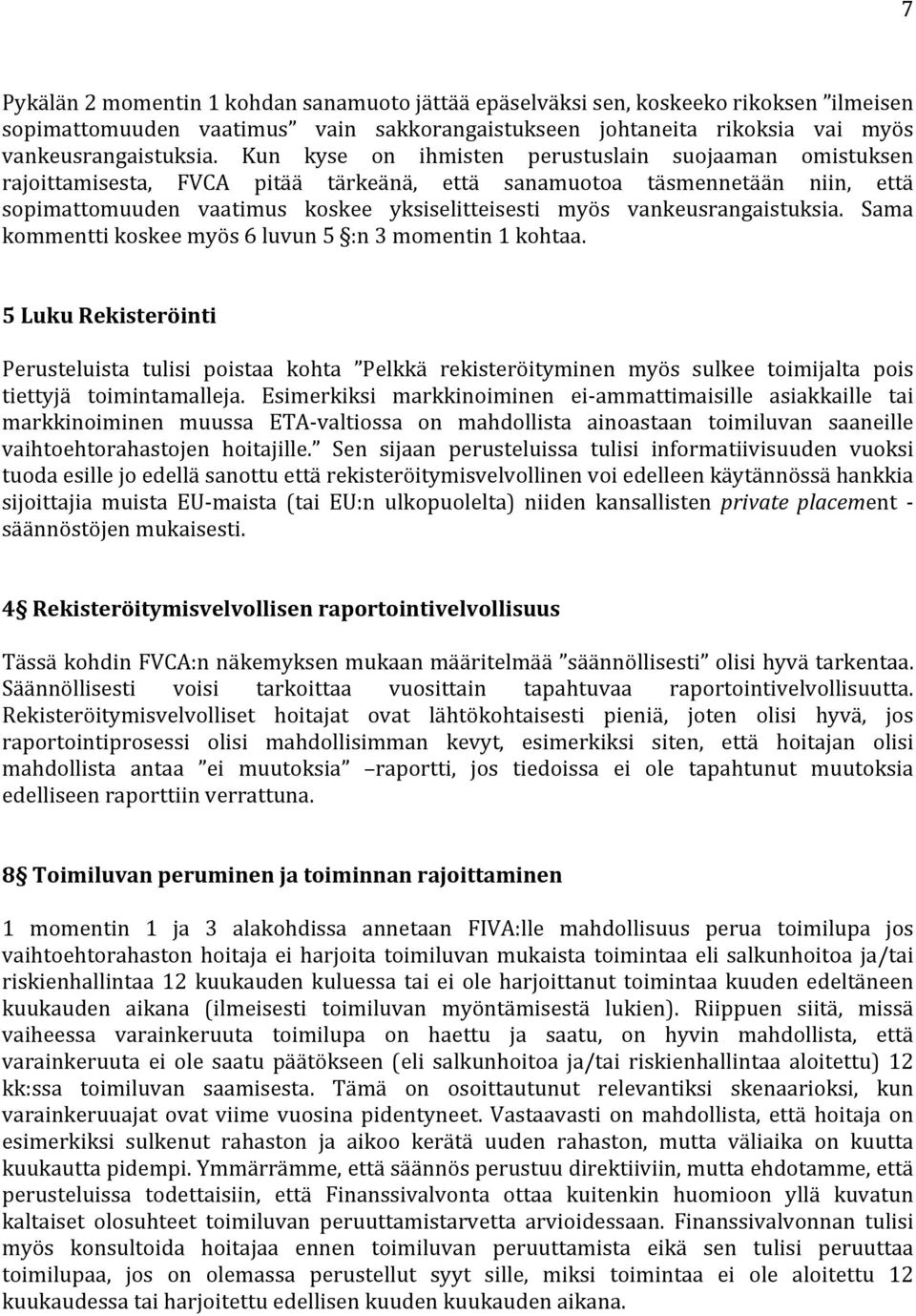 vankeusrangaistuksia. Sama kommentti koskee myös 6 luvun 5 :n 3 momentin 1 kohtaa.