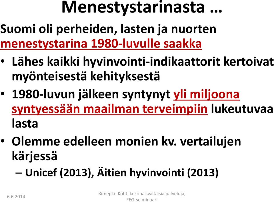 1980-luvun jälkeen syntynyt yli miljoona syntyessään maailman terveimpiin lukeutuvaa