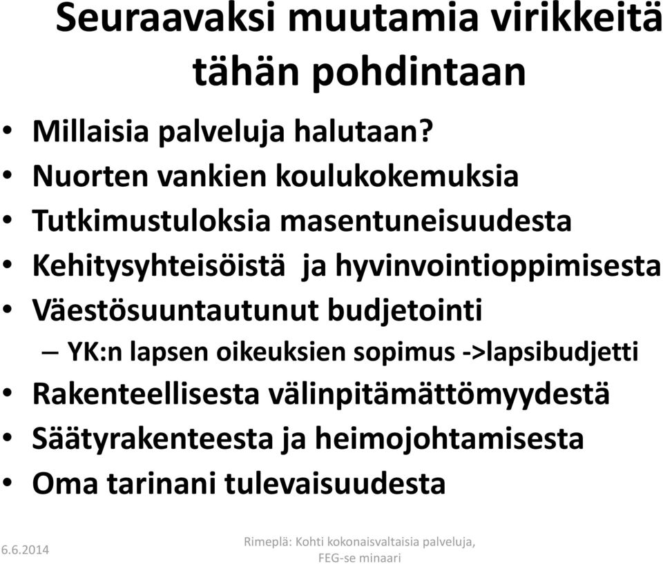 hyvinvointioppimisesta Väestösuuntautunut budjetointi YK:n lapsen oikeuksien sopimus