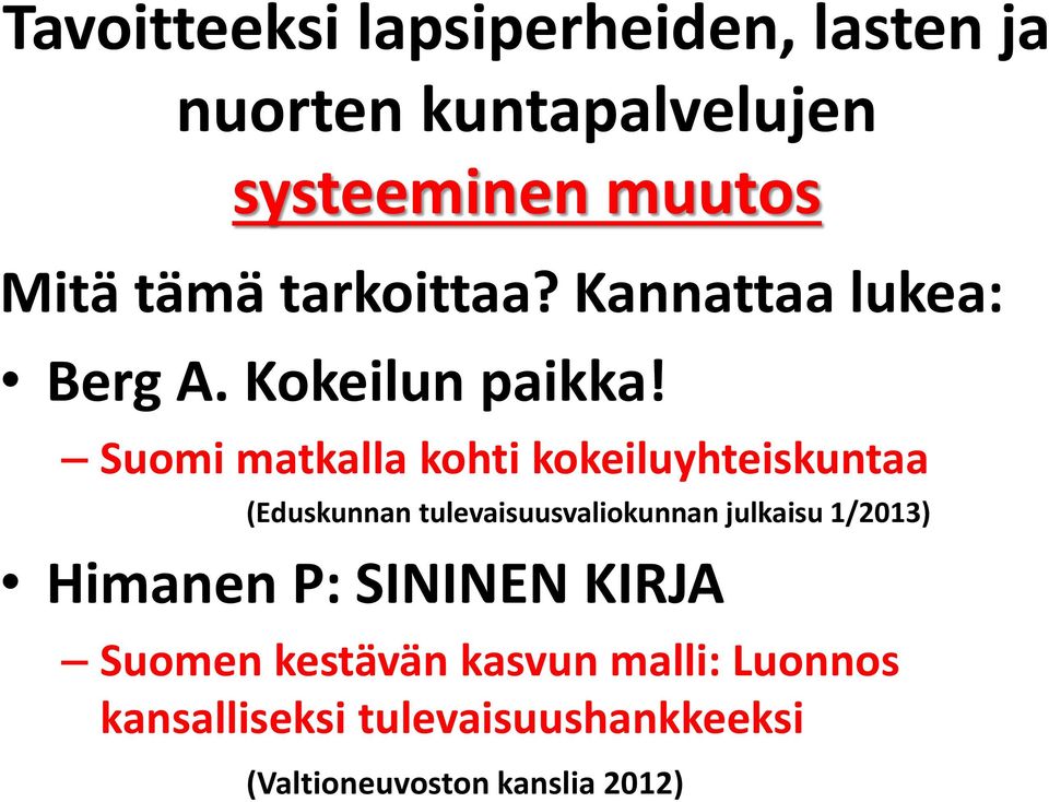 Suomi matkalla kohti kokeiluyhteiskuntaa (Eduskunnan tulevaisuusvaliokunnan julkaisu