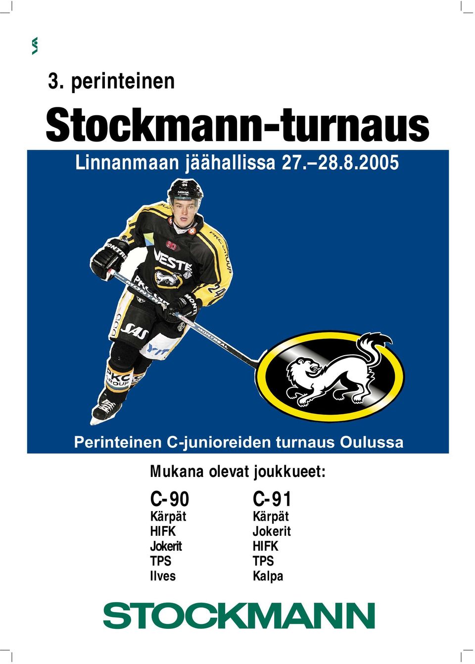 8.2005 Perinteinen C-junioreiden turnaus Oulussa