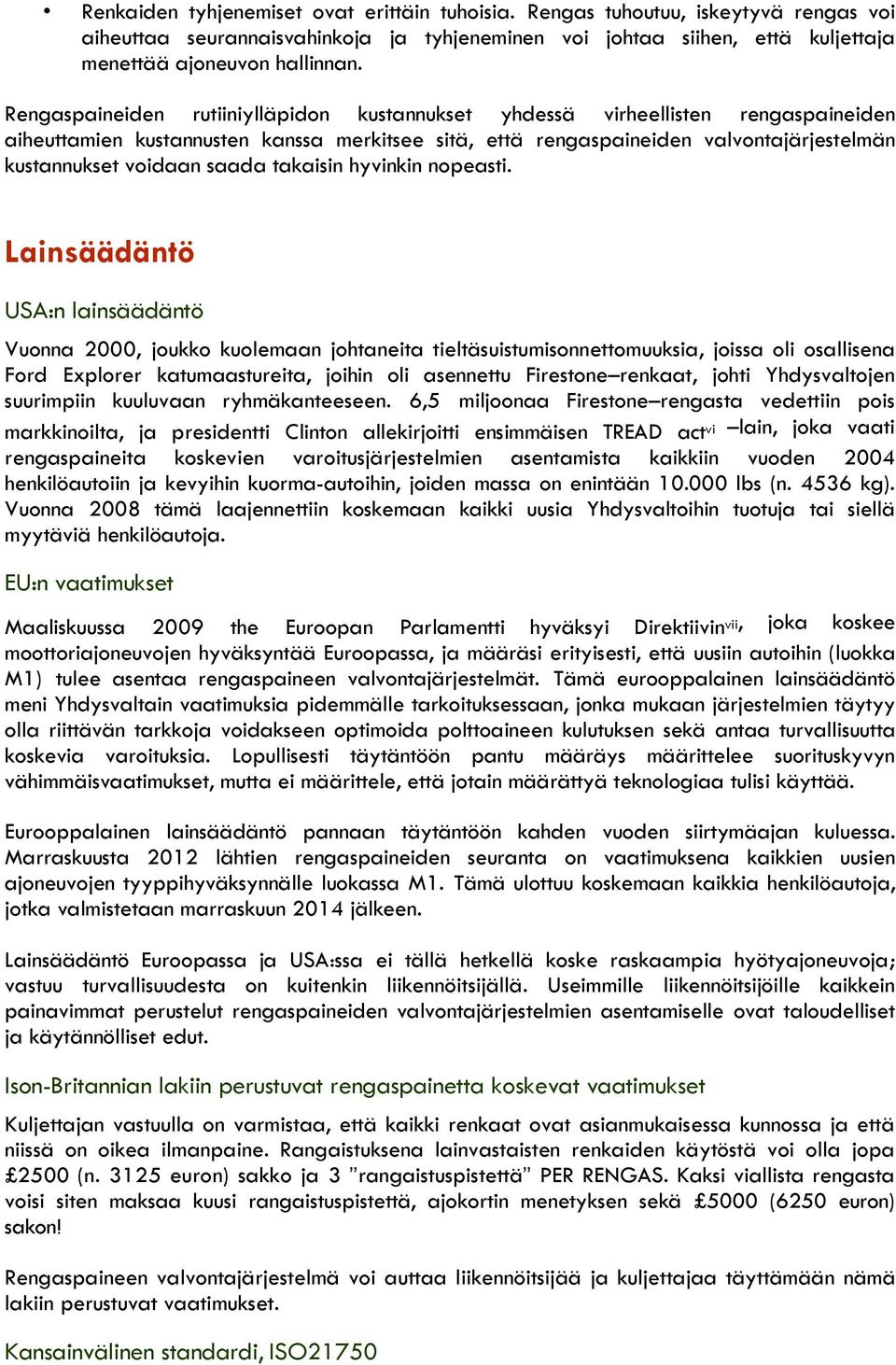 saada takaisin hyvinkin nopeasti.