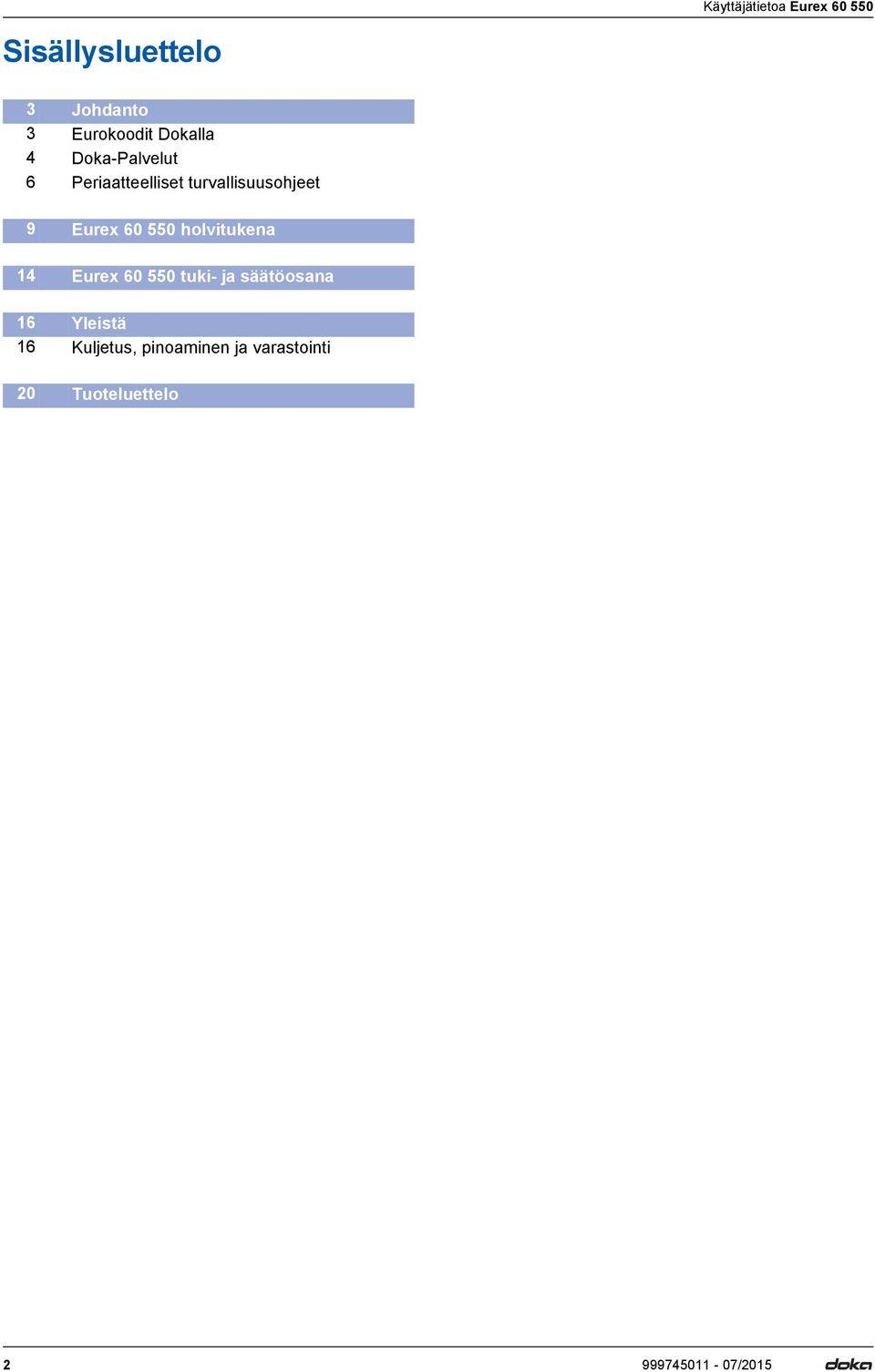 60 550 holvitukena 14 Eurex 60 550 tuki- ja säätöosana 16 Yleistä 16