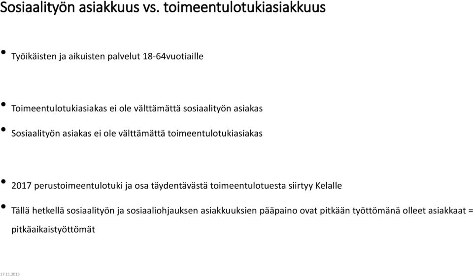 välttämättä sosiaalityön asiakas Sosiaalityön asiakas ei ole välttämättä toimeentulotukiasiakas 2017