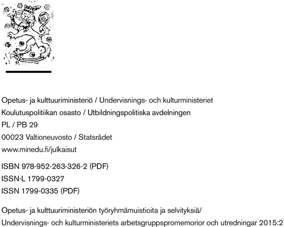 fi/julkaisut ISBN 978-952-263-326-2 (PDF) ISSN-L 1799-0327 ISSN 1799-0335 (PDF) Opetus- ja