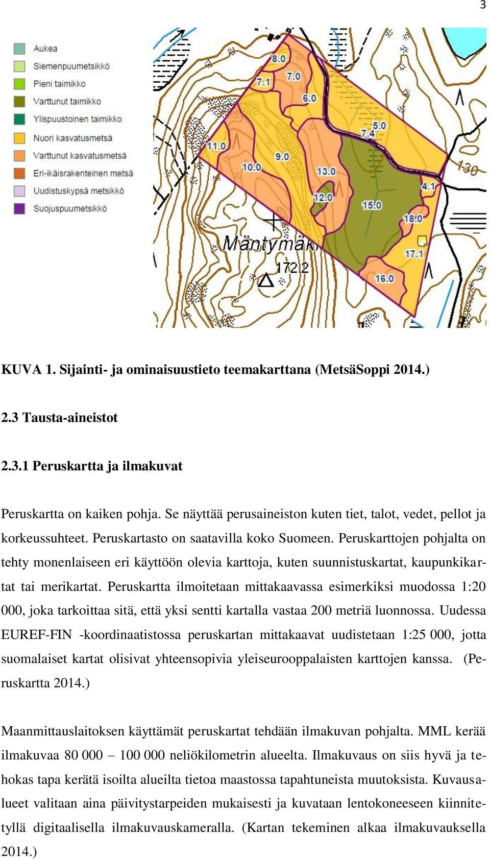 Peruskarttojen pohjalta on tehty monenlaiseen eri käyttöön olevia karttoja, kuten suunnistuskartat, kaupunkikartat tai merikartat.