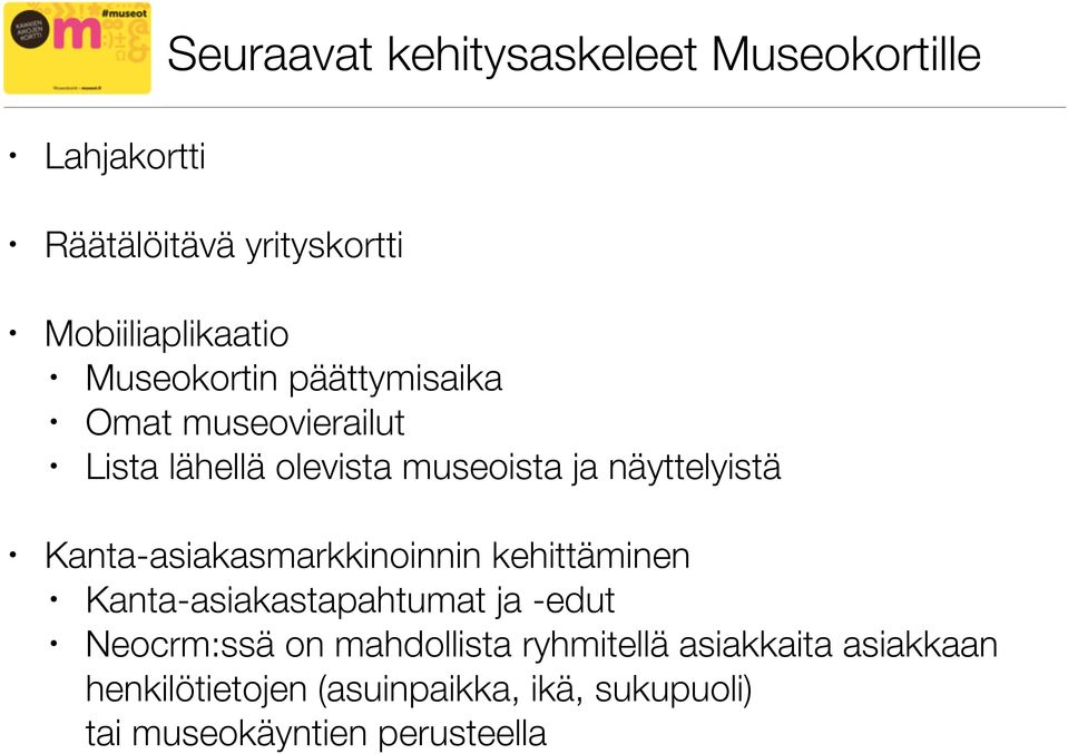 Kanta-asiakasmarkkinoinnin kehittäminen Kanta-asiakastapahtumat ja -edut Neocrm:ssä on mahdollista