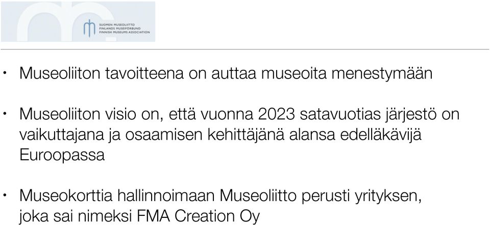 osaamisen kehittäjänä alansa edelläkävijä Euroopassa Museokorttia