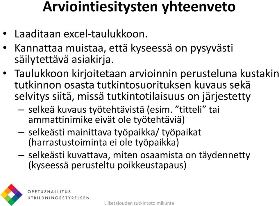 tutkintotilaisuus on järjestetty selkeä kuvaus työtehtävistä (esim.