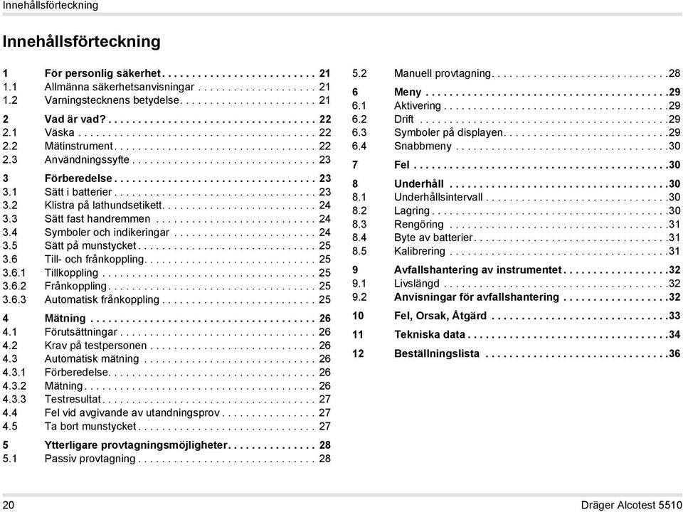 .............................. 23 3 Förberedelse.................................. 23 3.1 Sätt i batterier.................................. 23 3.2 Klistra på lathundsetikett.......................... 24 3.