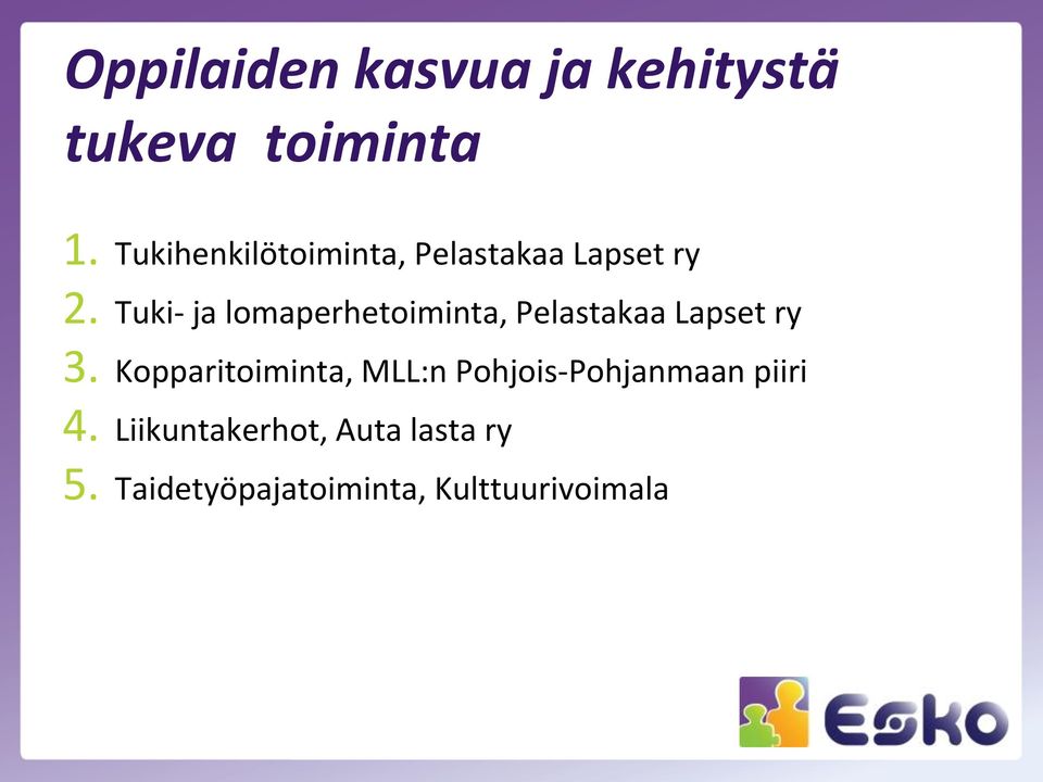 Tuki- ja lomaperhetoiminta, Pelastakaa Lapset ry 3.