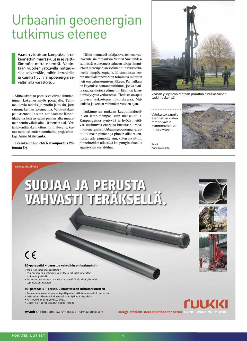 Teimme luovia ratkaisuja puolin ja toisin, jotta saimme kentän rakennettua.