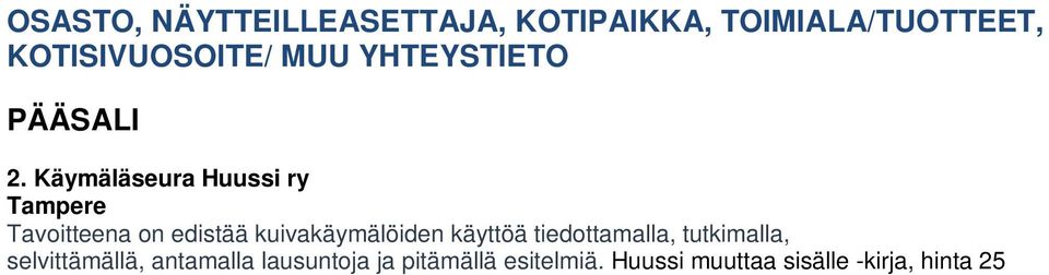 www.huussi.net *3. DT -keskus Kuivakäymälä (Kopli Oy) Kangasala kuivakäymälät, jätevesilaitteet, kompostorit, jätevesisuunnittelu, kuivakäymälärakennukset, varaosat ja tarvikkeet edellisiin www.kopli.