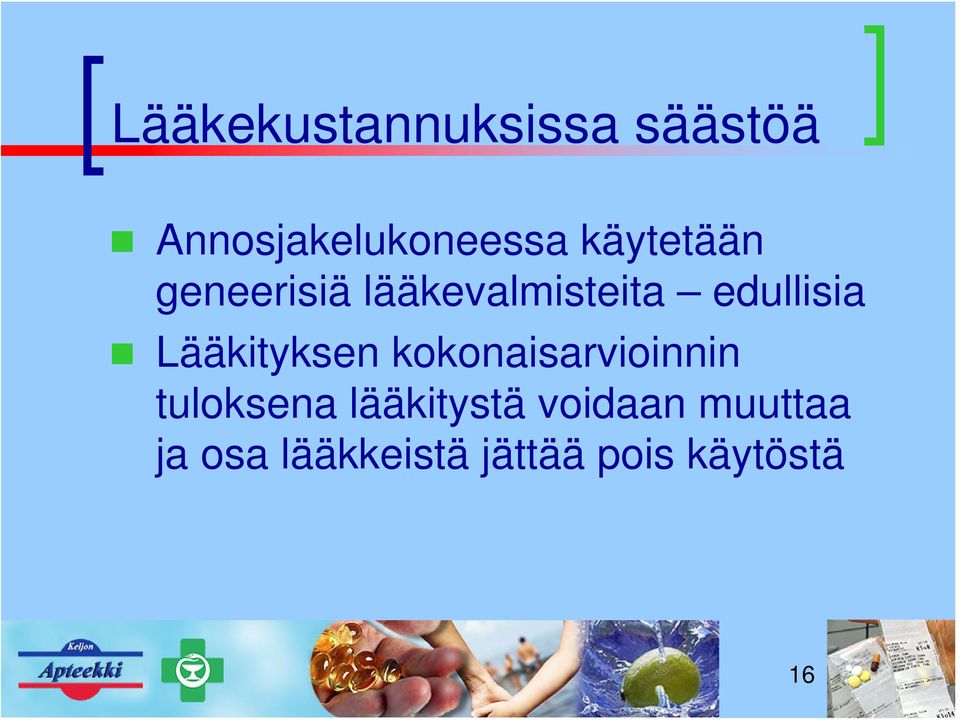 Lääkityksen kokonaisarvioinnin tuloksena lääkitystä