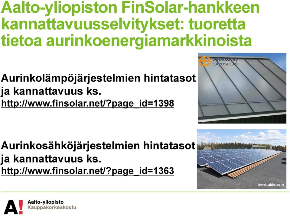 ja kannattavuus ks. http://www.finsolar.net/?