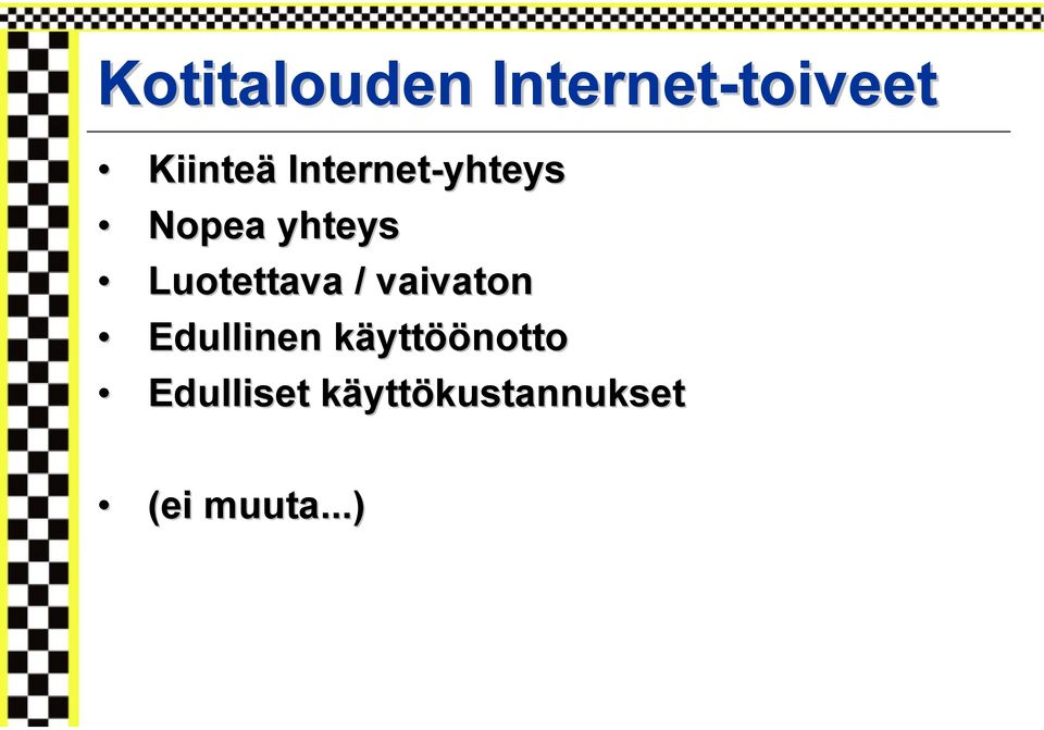 Luotettava / vaivaton Edullinen