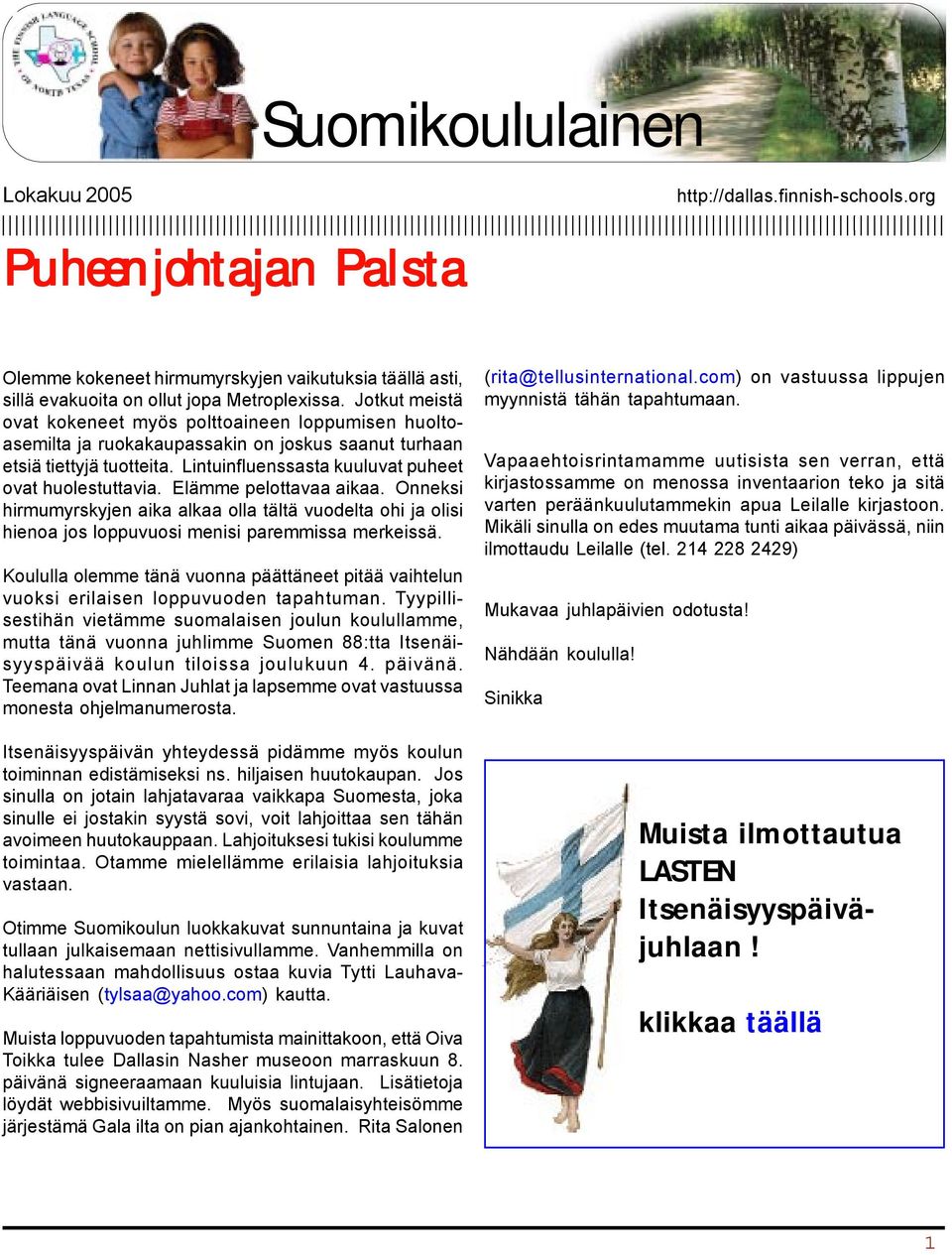 Elämme pelottavaa aikaa. Onneksi hirmumyrskyjen aika alkaa olla tältä vuodelta ohi ja olisi hienoa jos loppuvuosi menisi paremmissa merkeissä.