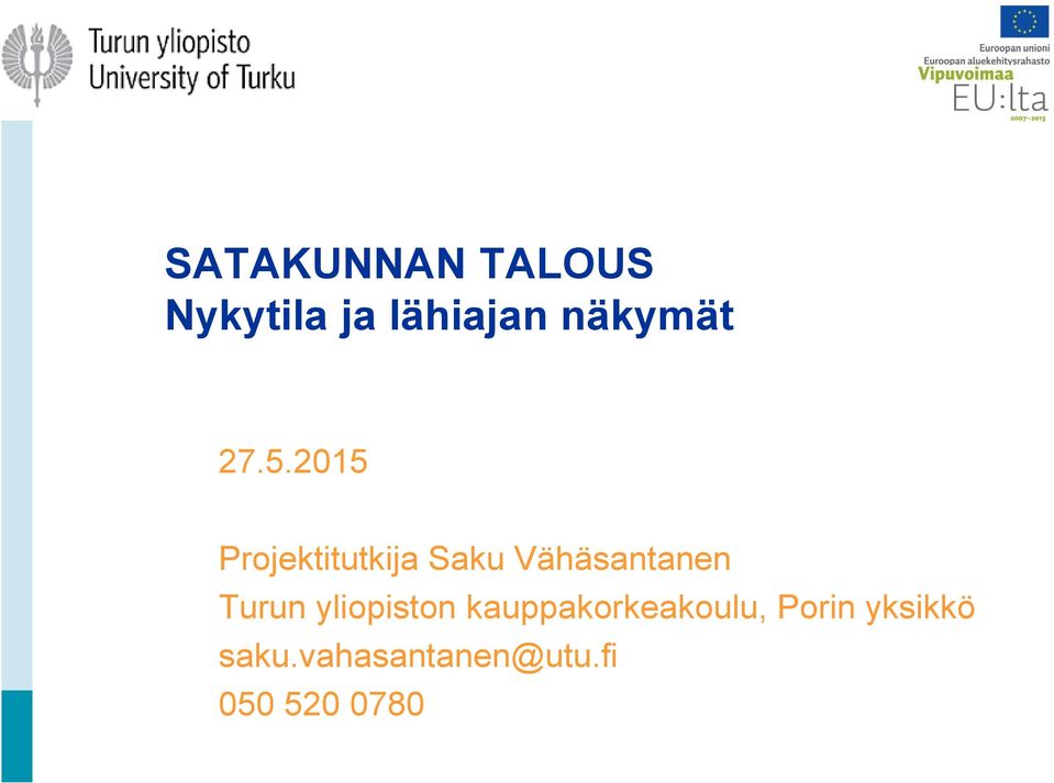 2015 Projektitutkija Saku Vähäsantanen Turun