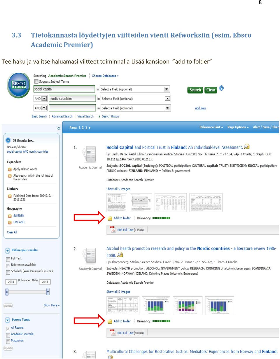 Ebsco Academic Premier) Tee haku ja