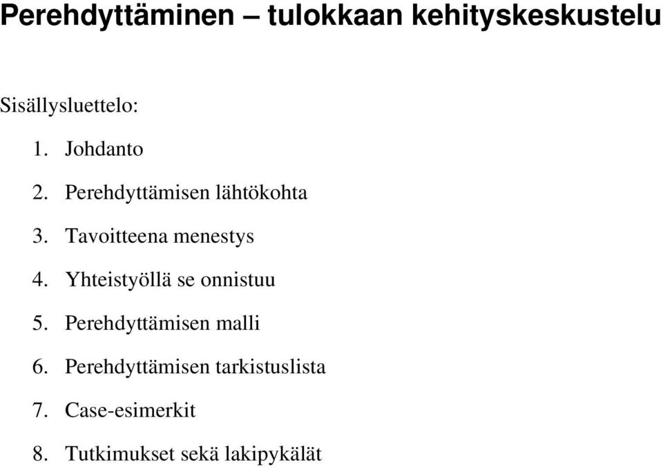 Yhteistyöllä se onnistuu 5. Perehdyttämisen malli 6.