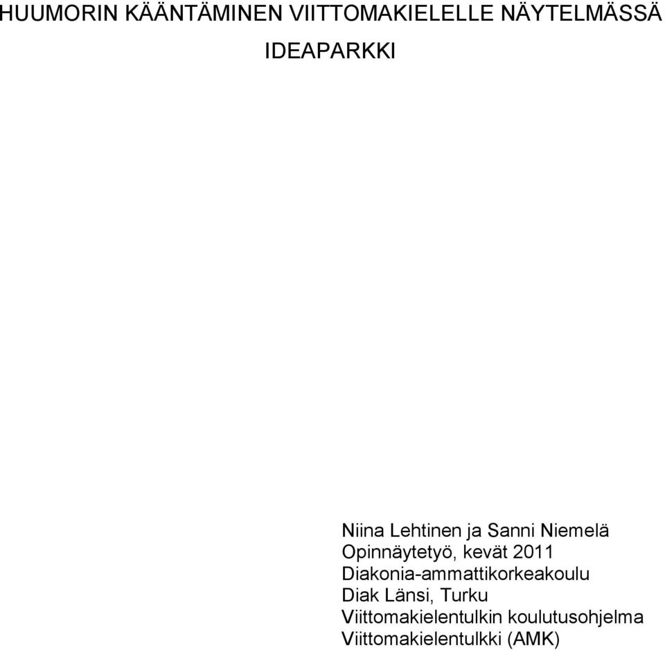kevät 2011 Diakonia-ammattikorkeakoulu Diak Länsi, Turku