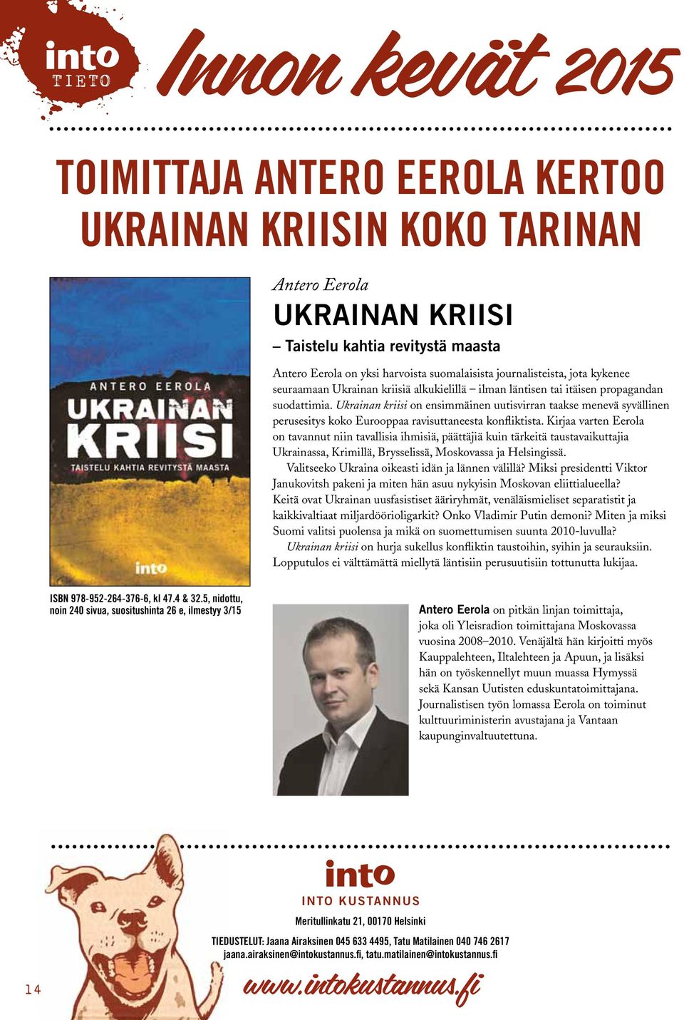 Ukrainan kriisi on ensimmäinen uutisvirran taakse menevä syvällinen perusesitys koko Eurooppaa ravisuttaneesta konfliktista.