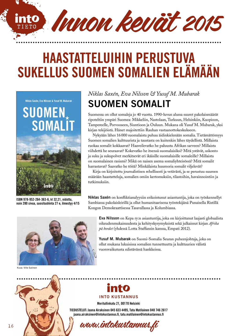 Mubarak, yksi kirjan tekijöistä. Hänet majoitettiin Rauhan vastaanottokeskukseen. Nykyään lähes 16 000 suomalaista puhuu äidinkielenään somalia.