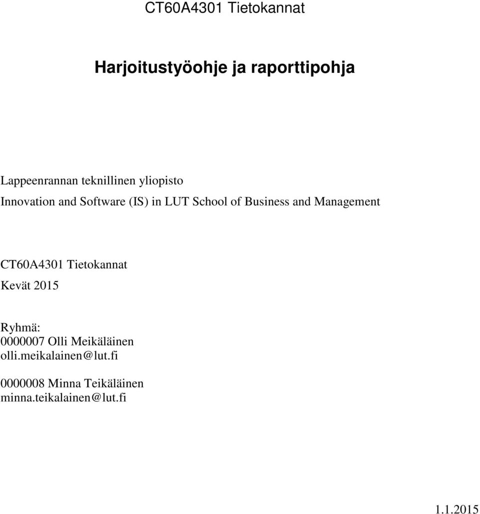 Business and Management CT60A4301 Tietokannat Ryhmä: 0000007 Olli