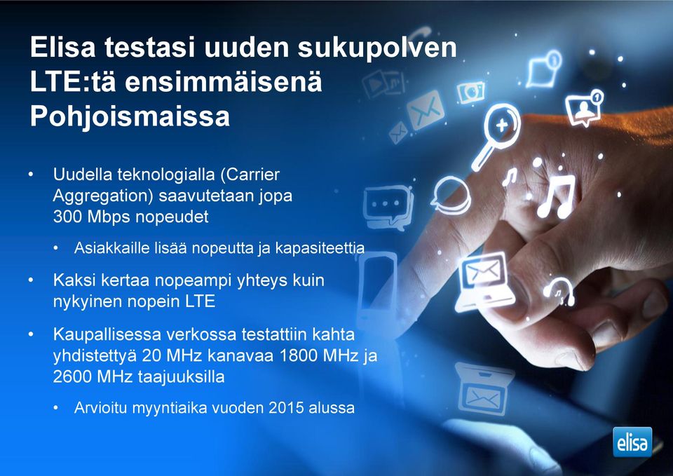 Kaksi kertaa nopeampi yhteys kuin nykyinen nopein LTE Kaupallisessa verkossa testattiin kahta