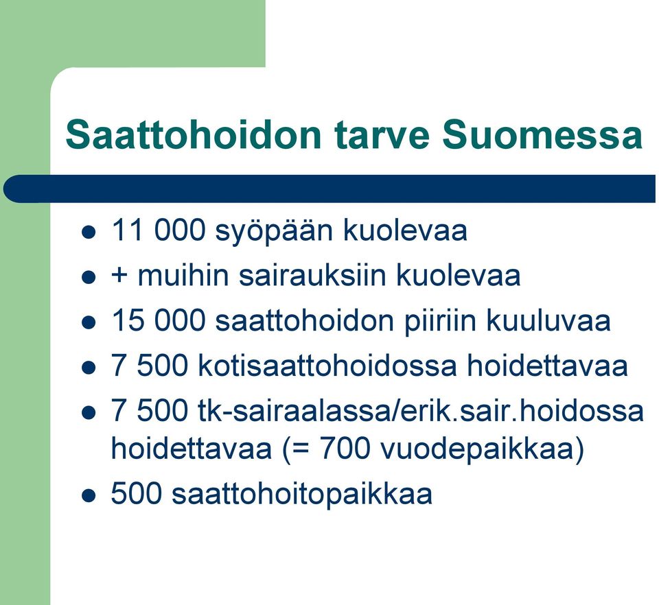 500 kotisaattohoidossa hoidettavaa 7 500 tk-sairaalassa/erik.