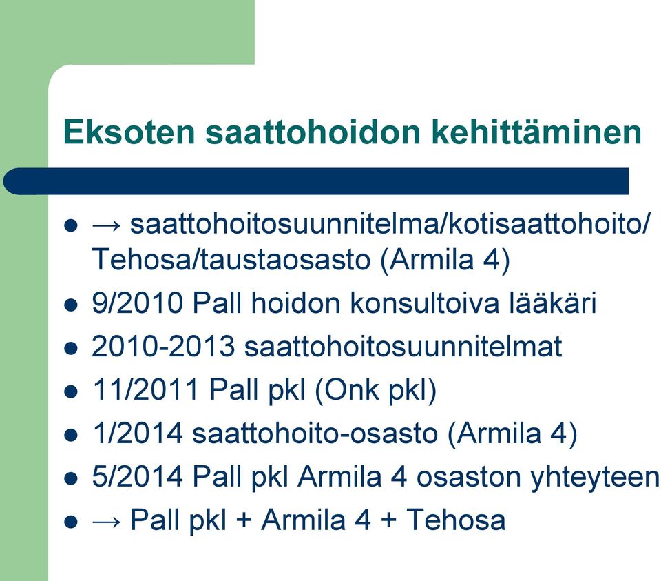 2010-2013 saattohoitosuunnitelmat 11/2011 Pall pkl (Onk pkl) 1/2014
