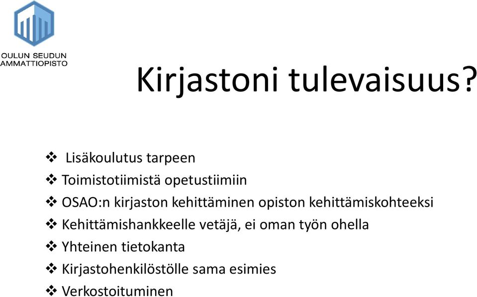 kirjaston kehittäminen opiston kehittämiskohteeksi