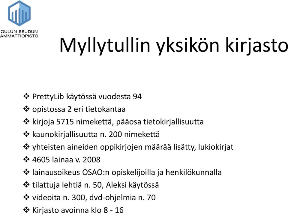 200 nimekettä yhteisten aineiden oppikirjojen määrää lisätty, lukiokirjat 4605 lainaa v.